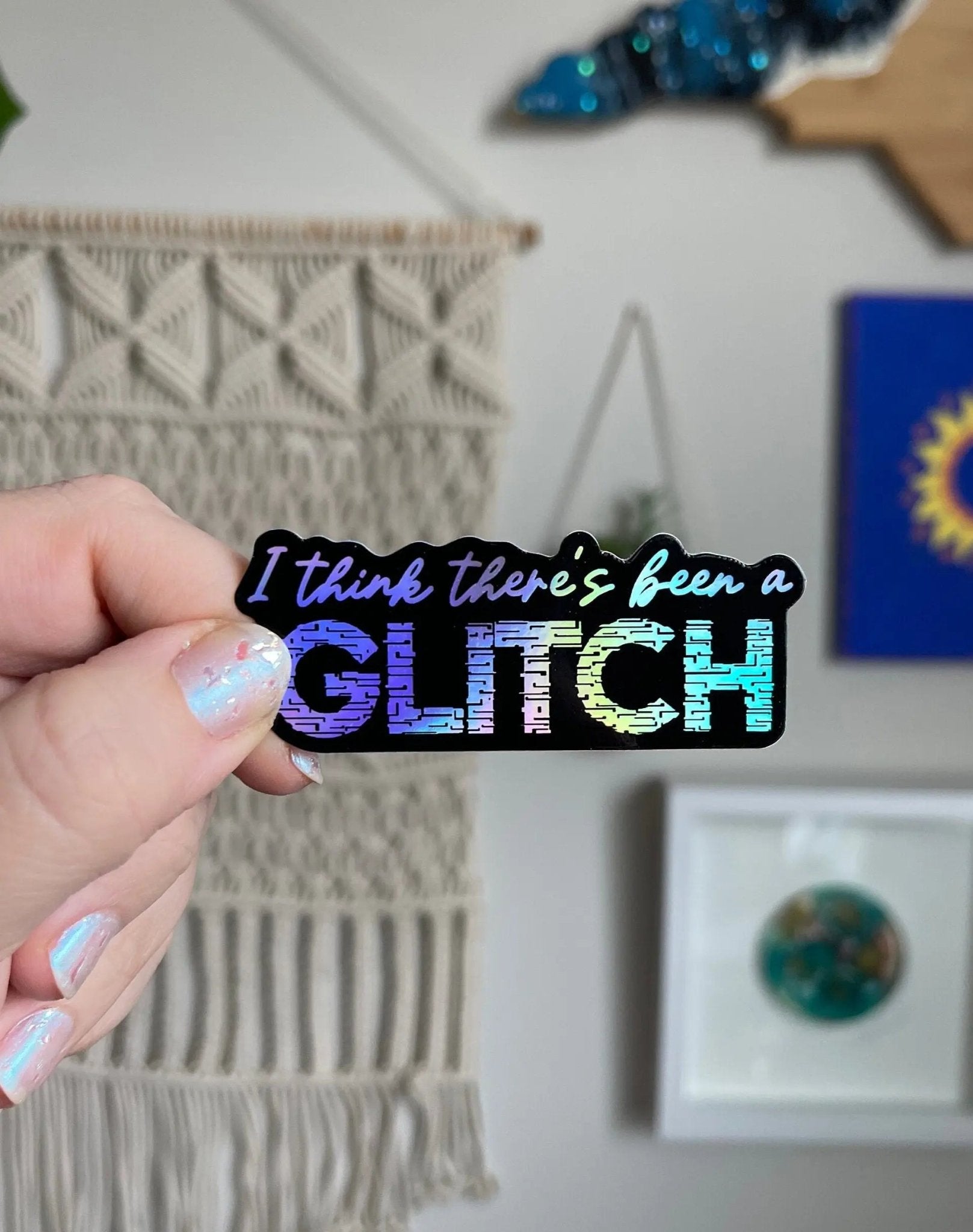 I Think There’s Been a Glitch holographic sticker - MangoIllustrated - Sticker