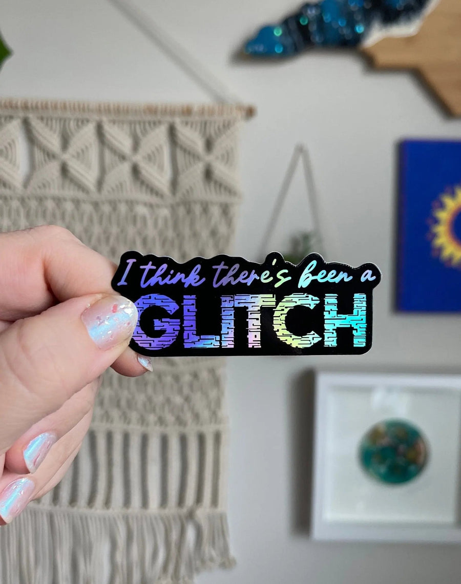 I Think There’s Been a Glitch holographic sticker - MangoIllustrated - Sticker