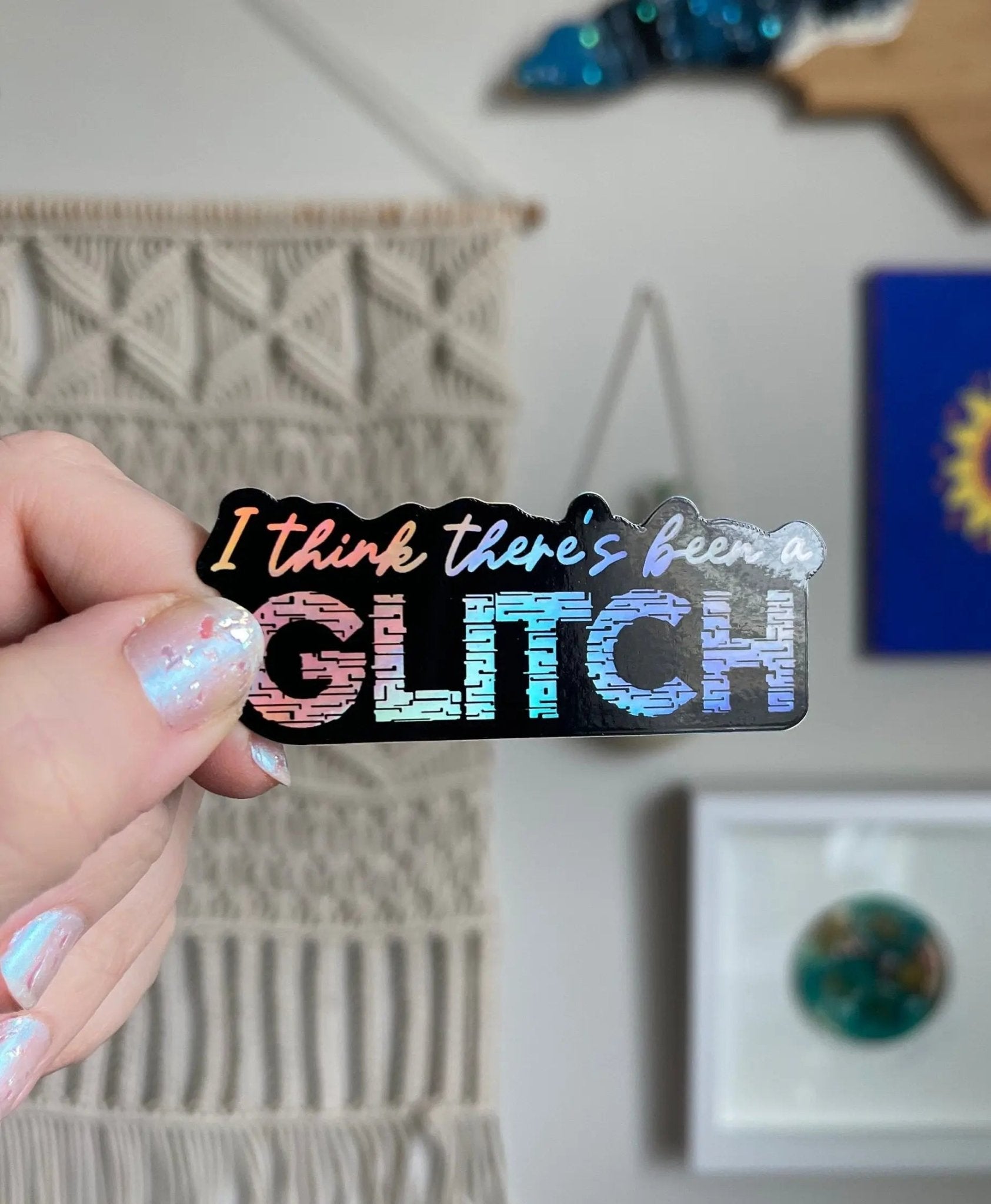 I Think There’s Been a Glitch holographic sticker - MangoIllustrated - Sticker