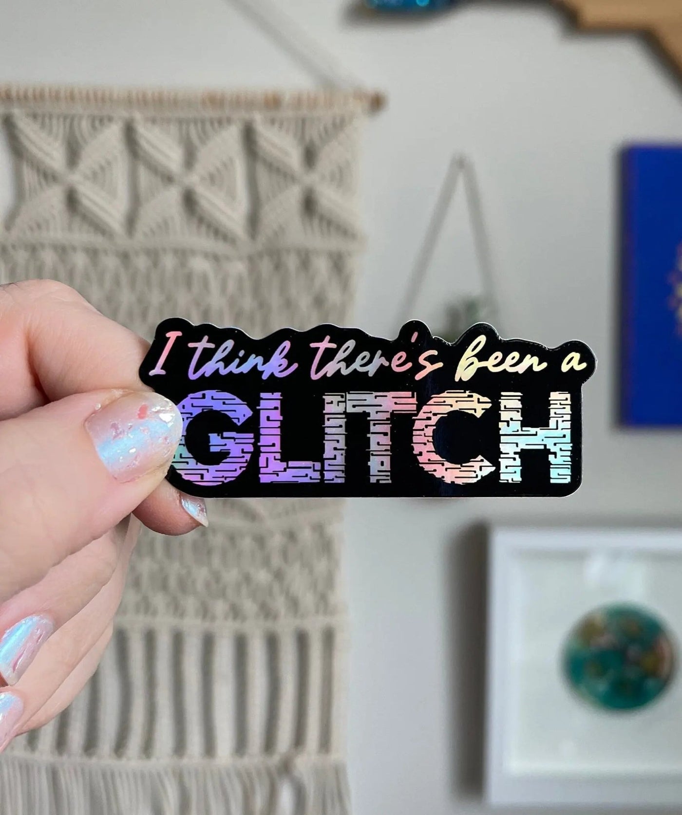 I Think There’s Been a Glitch holographic sticker - MangoIllustrated - Sticker