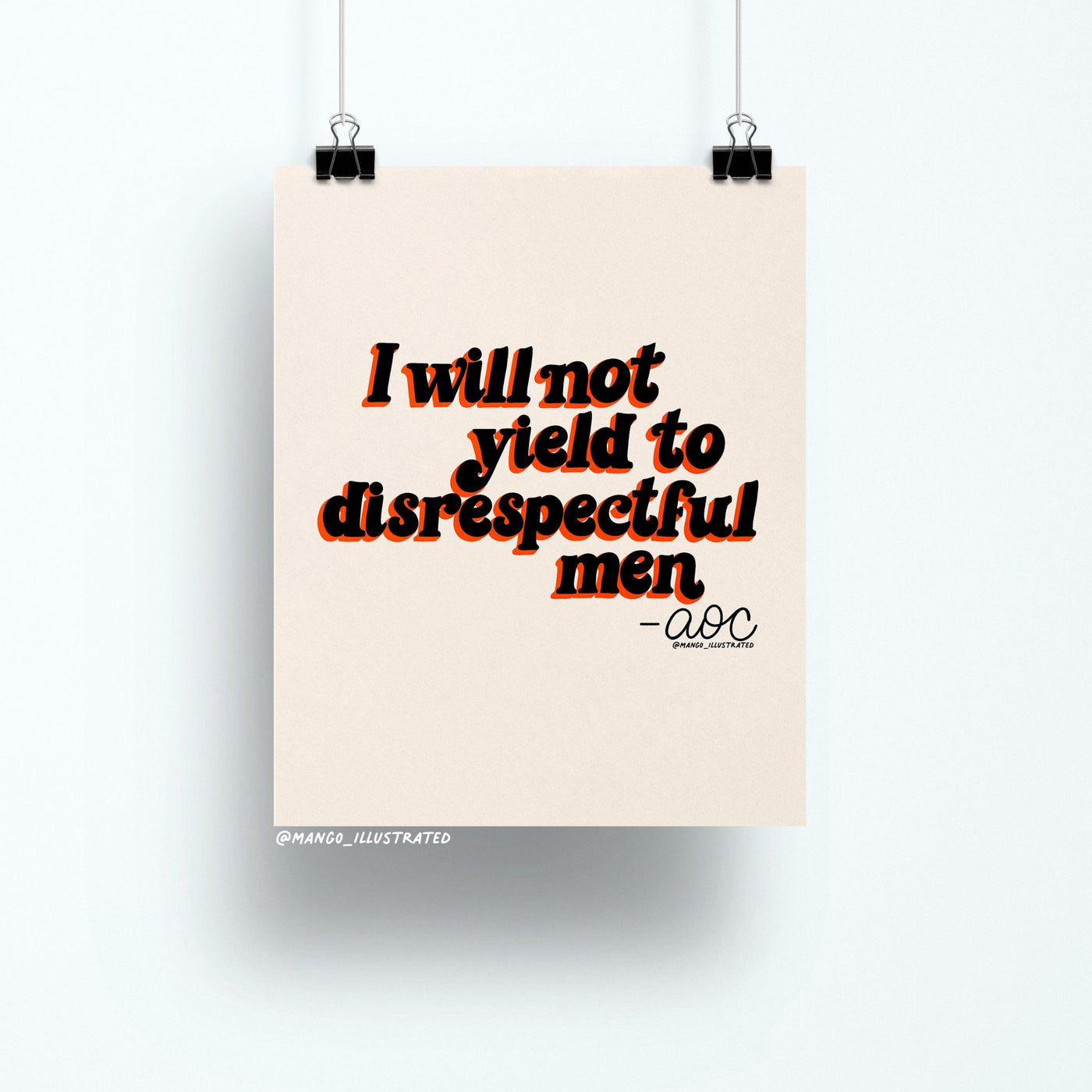 8x10 art print with bold retro typography reading “I will not yield to disrespectful men – AOC” on a neutral beige background
