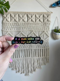 If a man talks shit then I owe him nothing holographic sticker - MangoIllustrated - Sticker