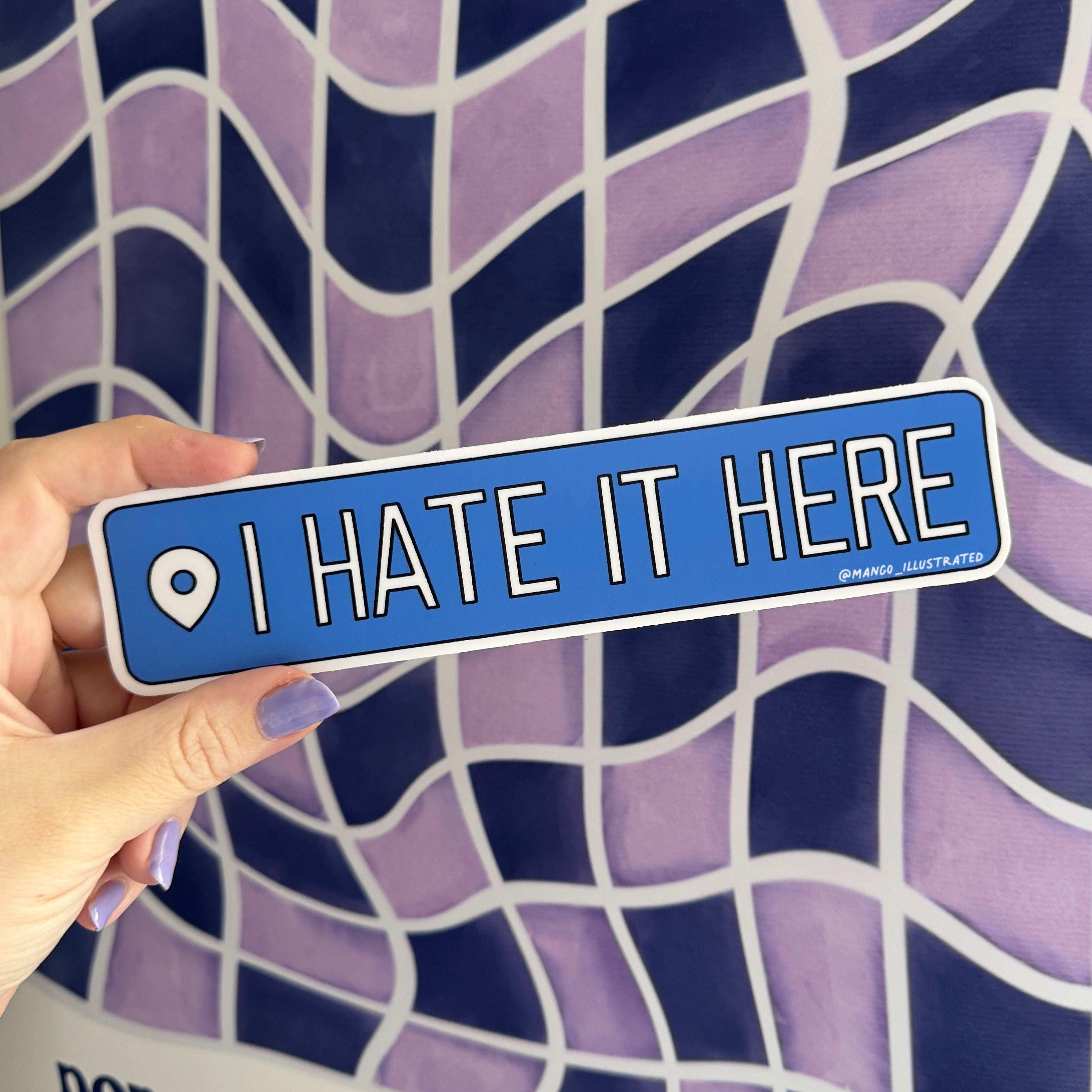 I hate it here location tag style bumper sticker
