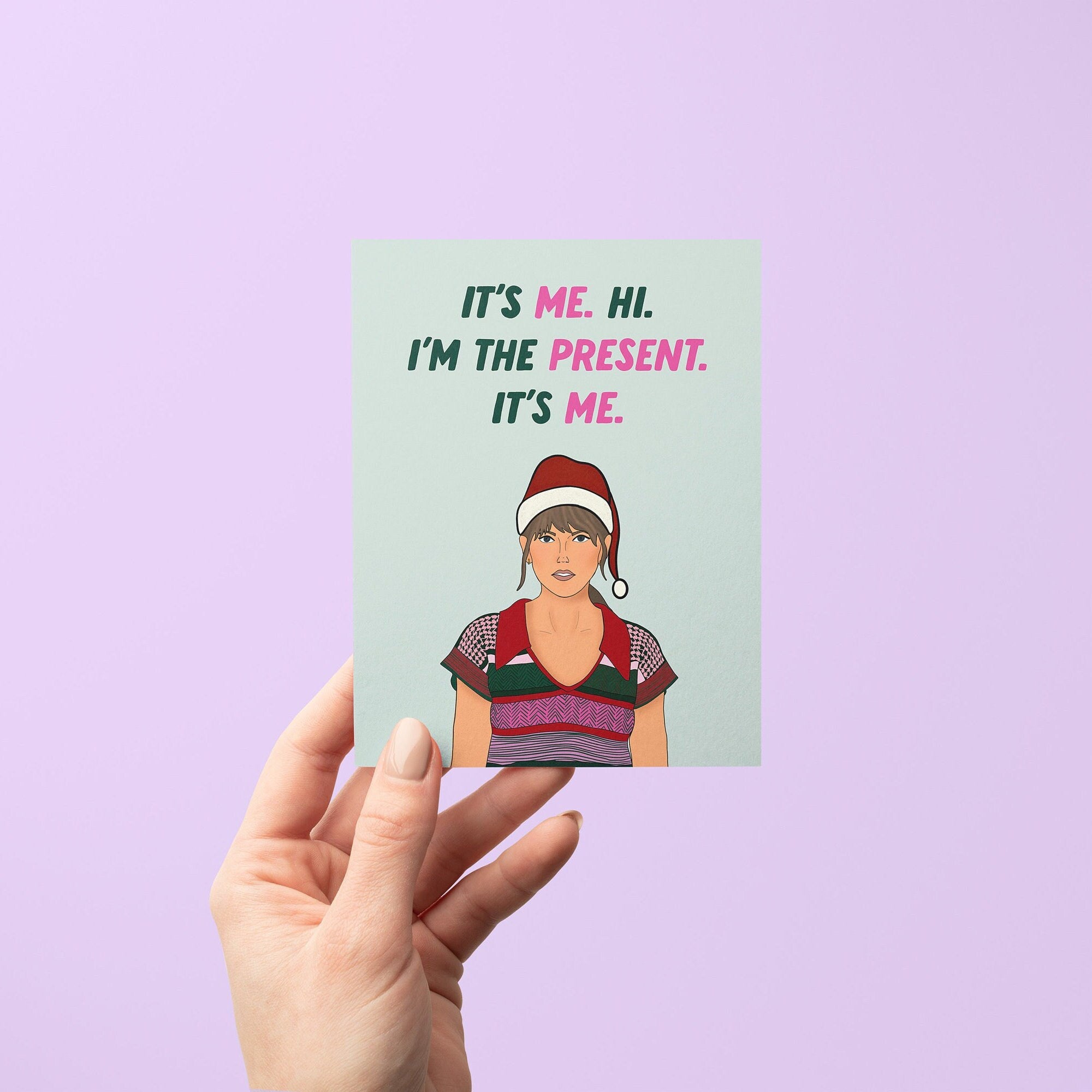 It's me hi I'm the present it's me greeting card - Taylor Swift Christmas Card