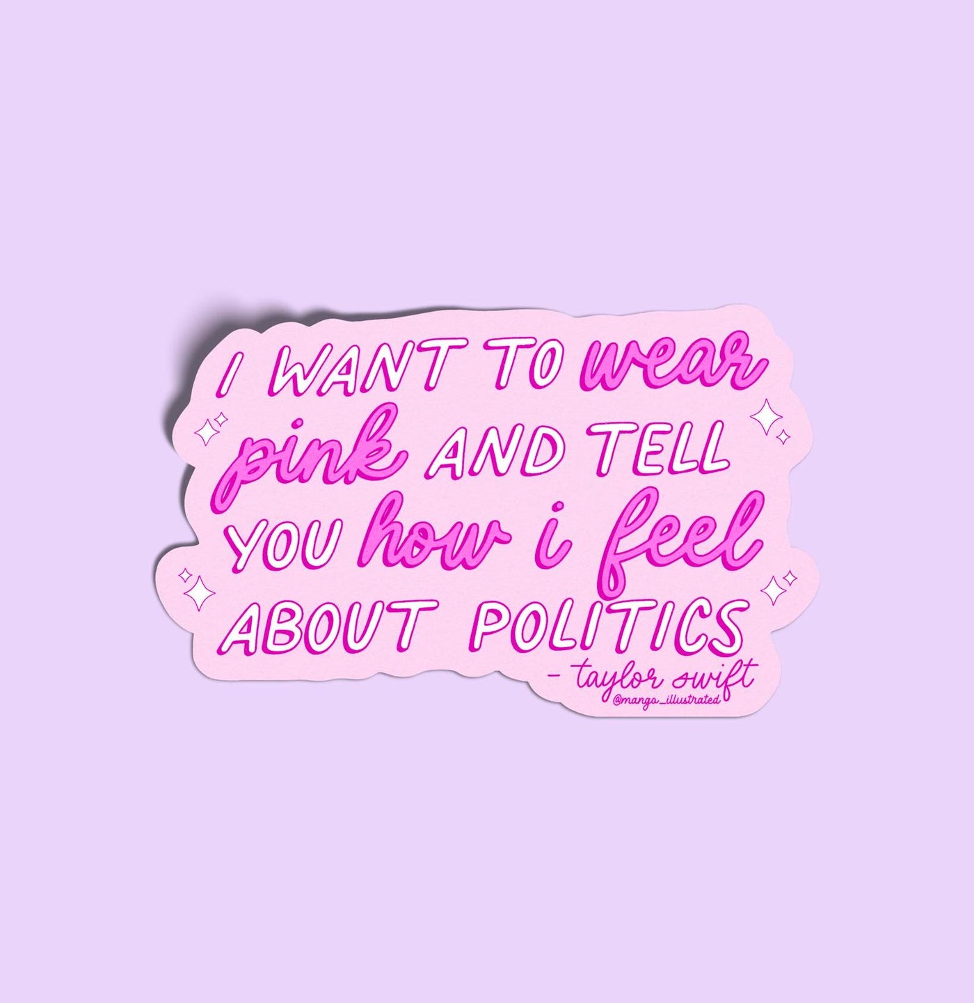 I Want to Wear Pink and Tell You How I Feel About Politics sticker, Taylor quote, Tay quote sticker, TS sticker, miss Americana sticker