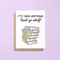 Birthday card with &quot;treat yo&#39; shelf&quot; message with an illustration of a stack of books