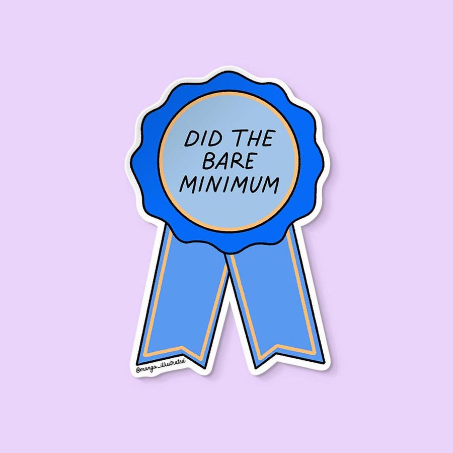 Did the bare minimum award ribbon sticker