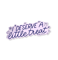 I deserve a little treat sticker, mental health sticker, girly doodle sticker, stocking stuffer, gift for friend, little treat sticker