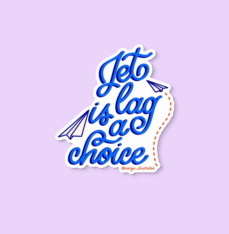 jet lag is a choice sticker