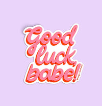 Good luck babe sticker