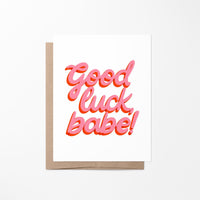 good luck babe greeting card