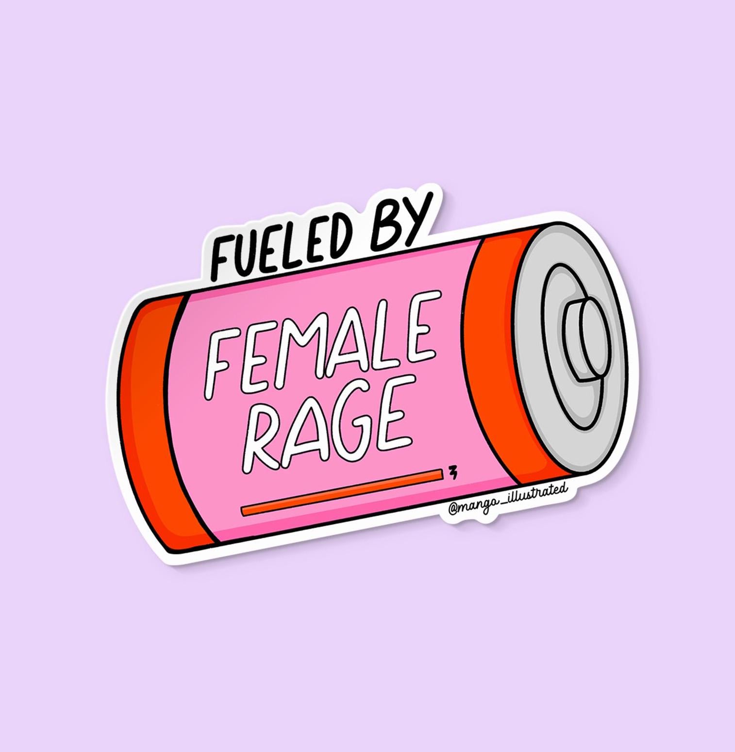 Fueled by female rage sticker