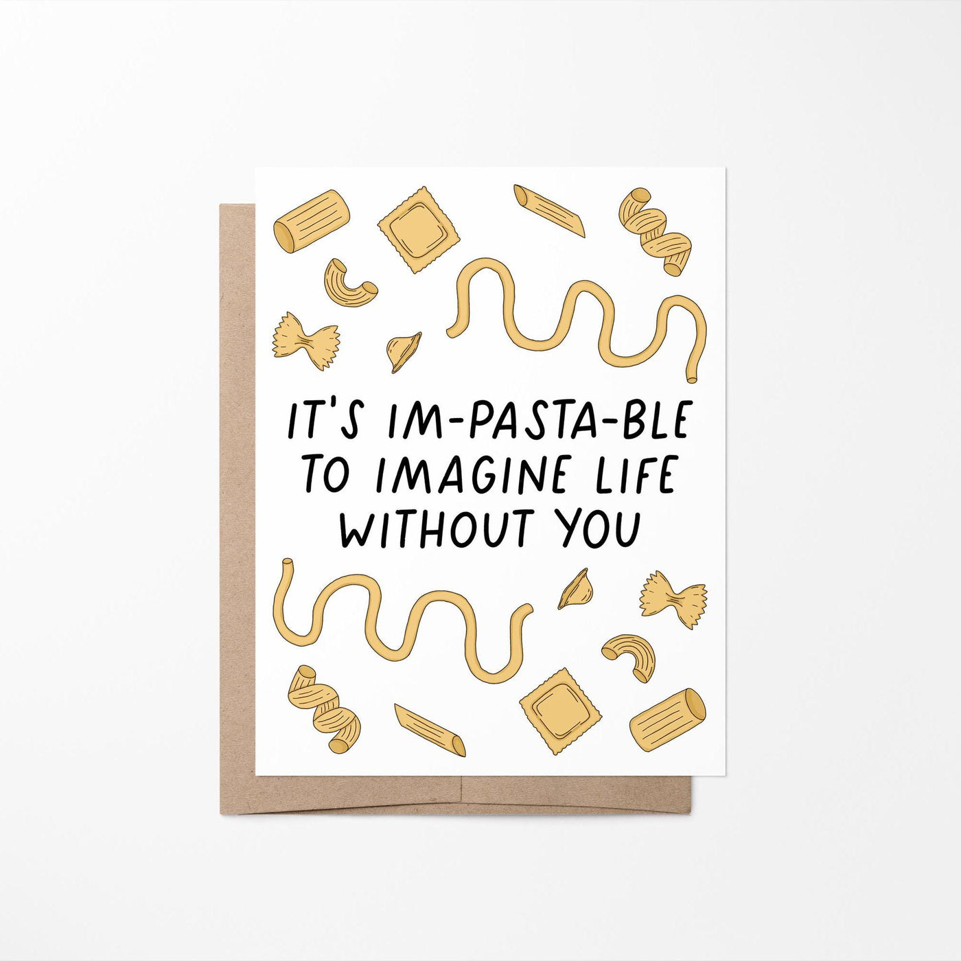 It&#39;s I&#39;m-pasta-ble to imagine life without you, pasta Valentine&#39;s Day card