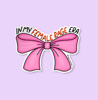 In my female rage era sticker, bow sticker, female rage sticker