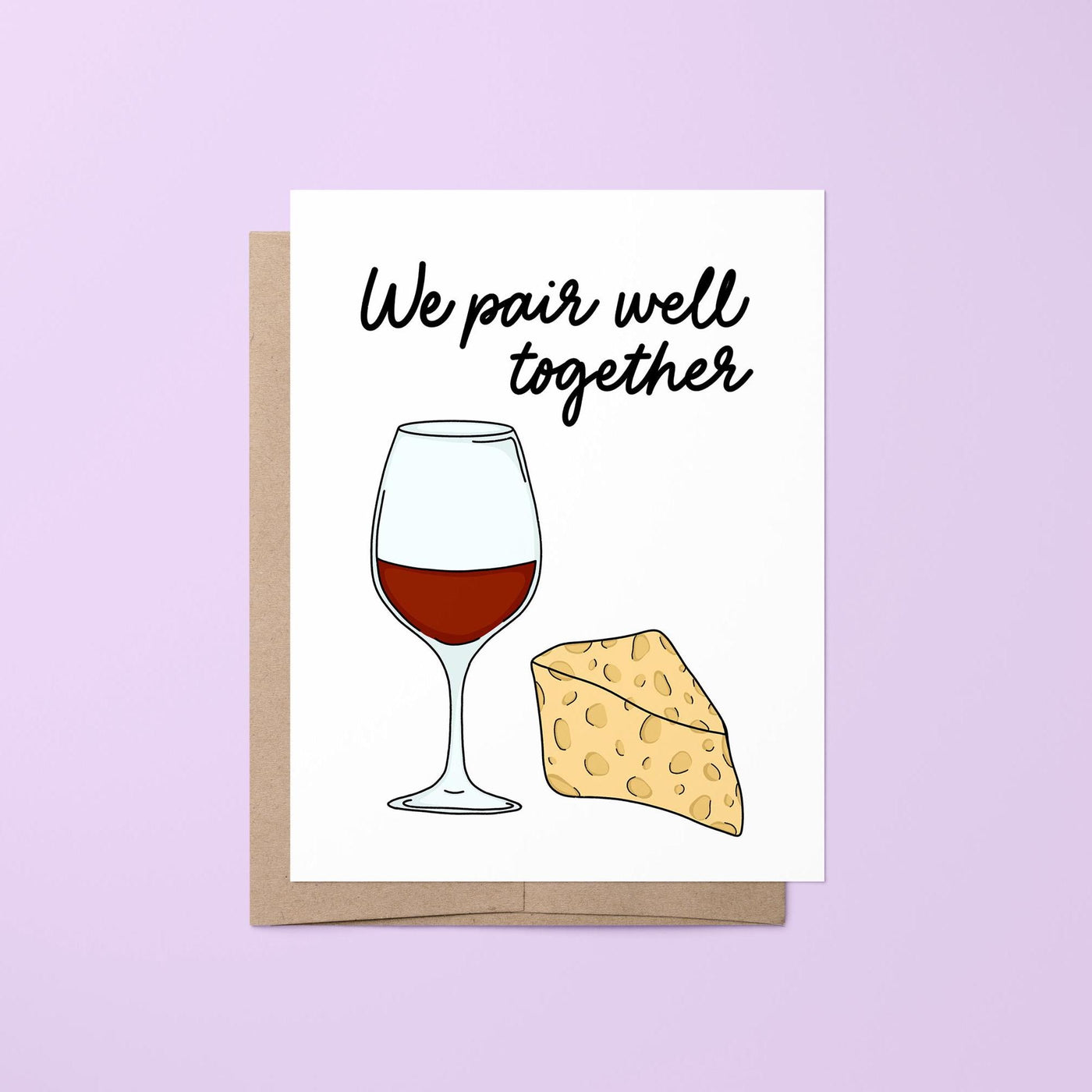 We pair well together Valentine&#39;s Day card, wine and cheese pairing card