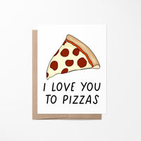 I love you to pizzas card, pizza Valentine&#39;s Day card