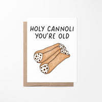 holy cannoli you&#39;re old birthday card, cannoli birthday card