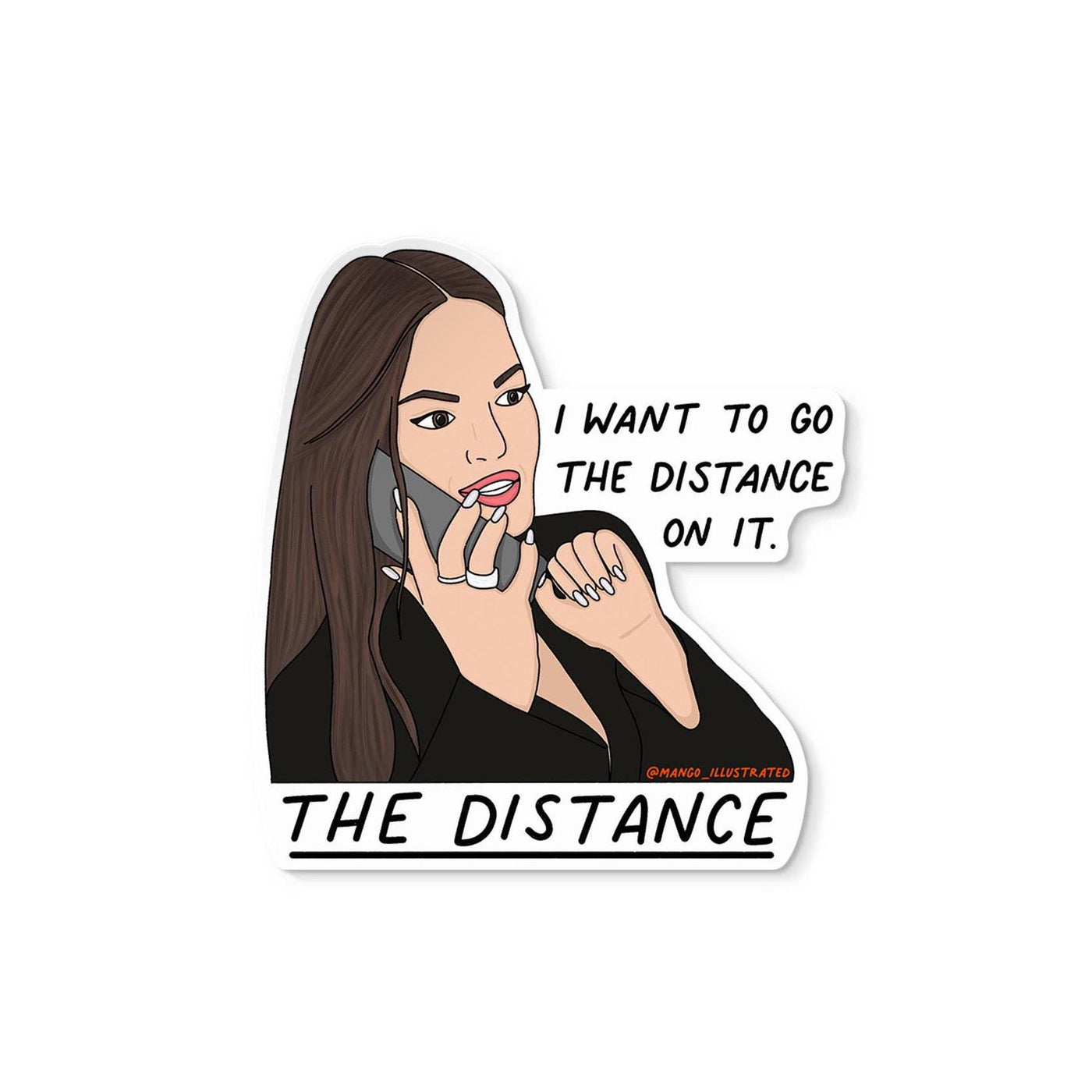 I want to go the distance on it. THE DISTANCE sticker, RHOSLC sticker