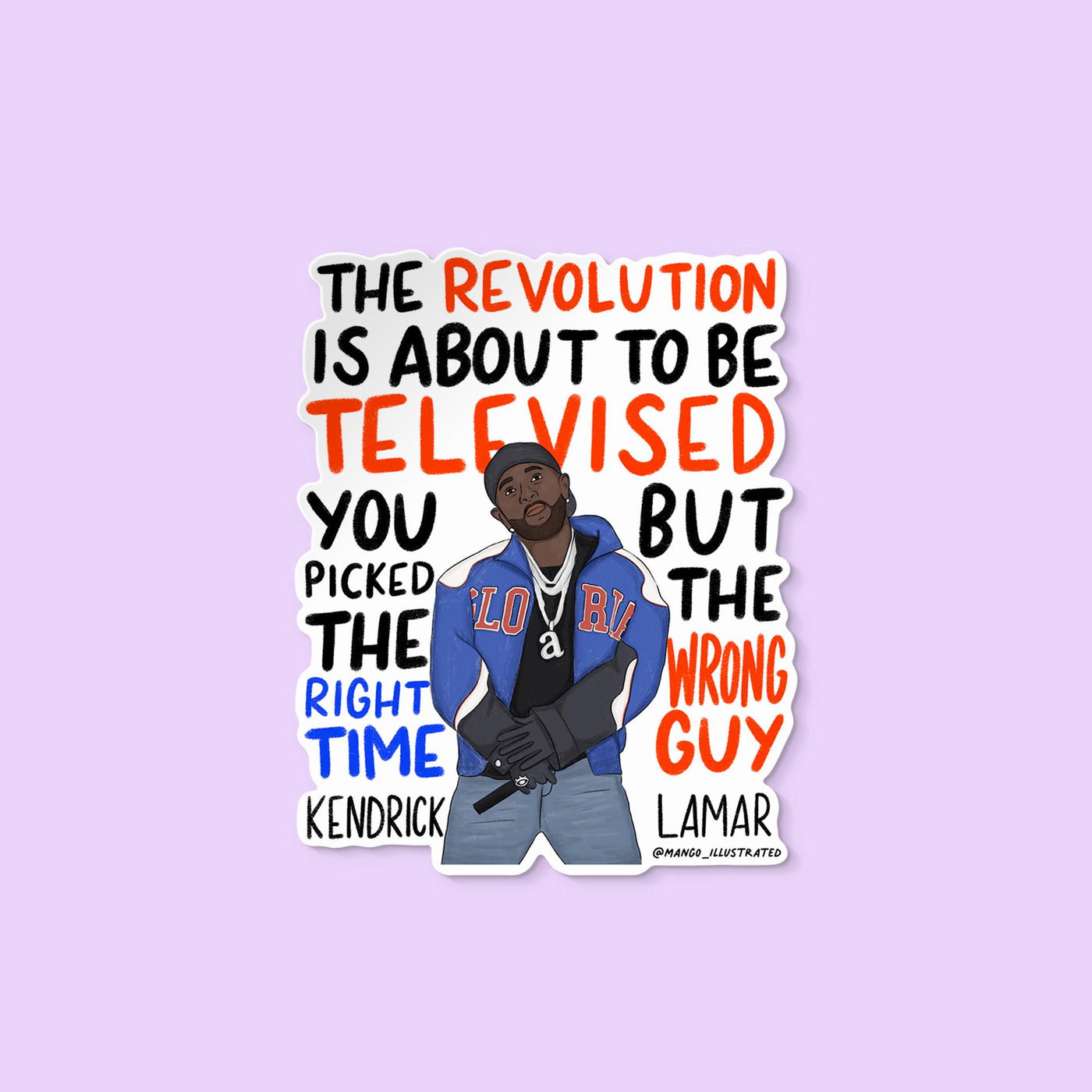 the revolution is about to be televised sticker, kendrick Lamar sticker, the revolution is about to be televised you picked the right time but the wrong guy