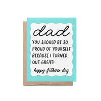 Dad you should be so proud of yourself because I turned out great fathers day card, Happy fathers day card, blue squiggle border fathers day card, hand drawn hand lettered Father&#39;s Day card, card for dad