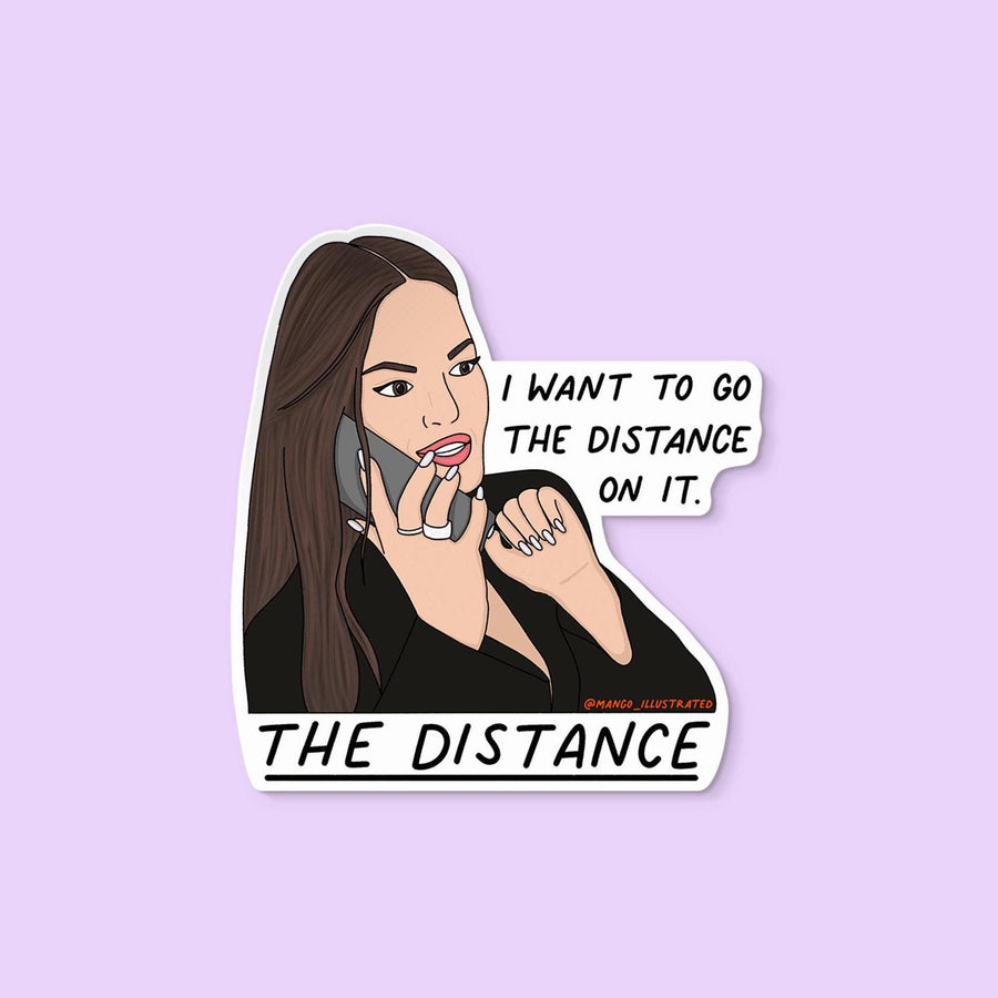 I want to go the distance on it. THE DISTANCE sticker, RHOSLC sticker