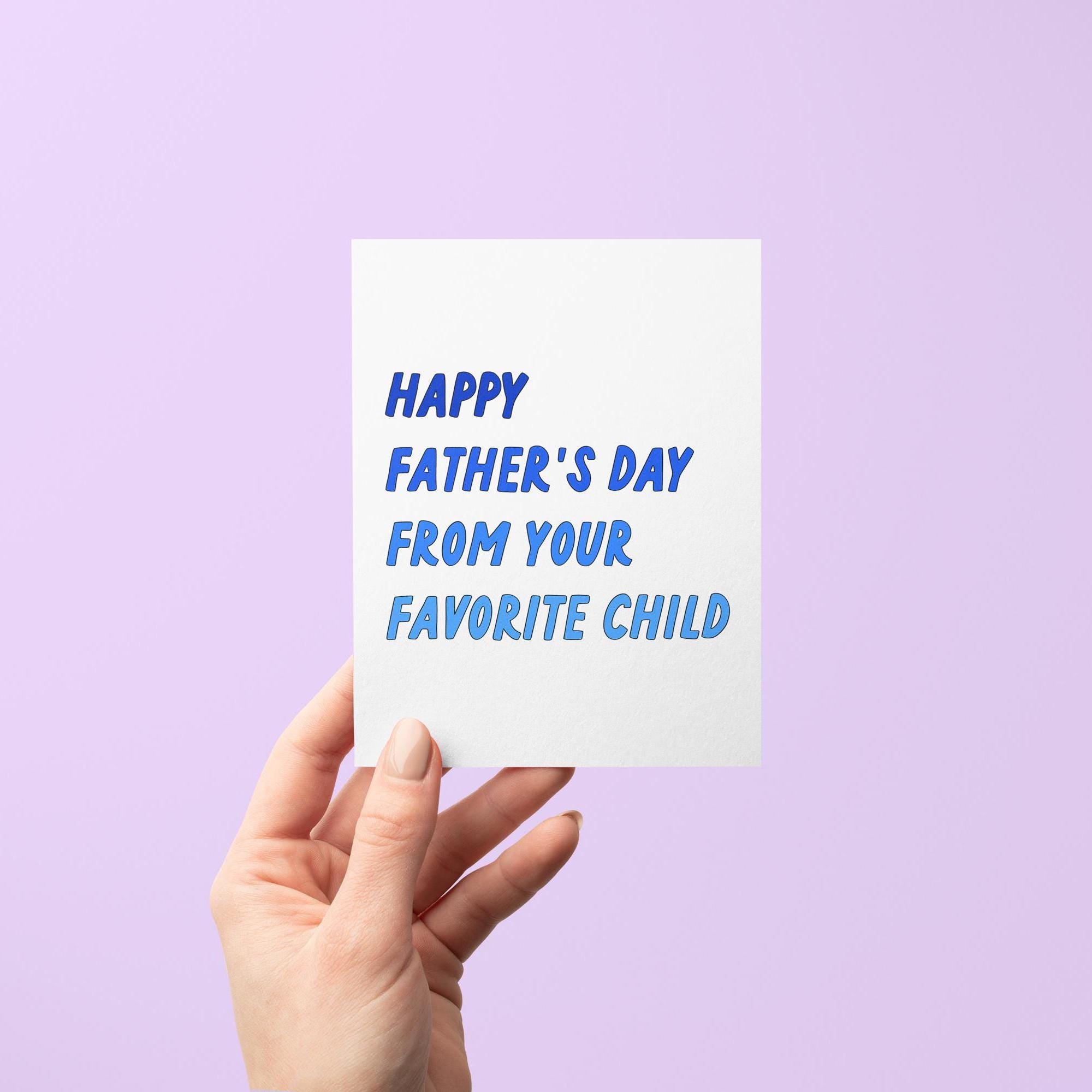 Happy Father&#39;s Day from your favorite child card, card for Father&#39;s Day, funny card for dad, funny fathers day card