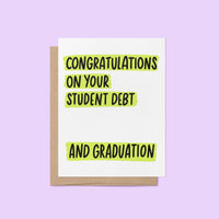 Congratulations on your student debt graduation card, graduation congratulations card, snarky graduation card, funny congratulations card