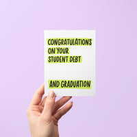 Congratulations on your student debt graduation card, graduation congratulations card, snarky graduation card, funny congratulations card