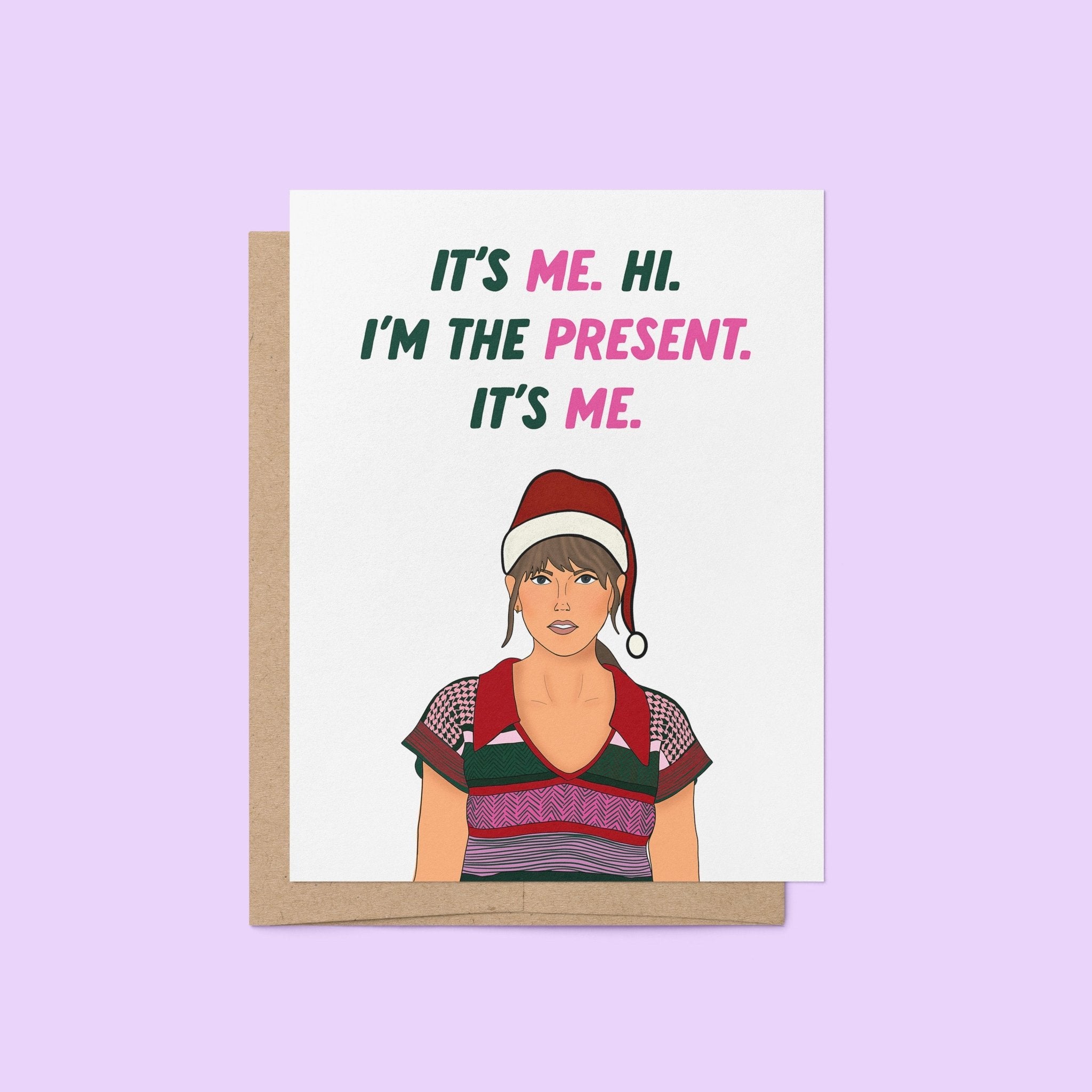It's me hi I'm the present it's me greeting card - Taylor Swift Christmas Card - MangoIllustrated - Greeting Cards