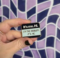 It’s me Hi I’m the problem It’s Me enamel pin - MangoIllustrated - Accessories