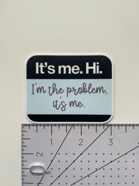 It’s me, hi, I’m the problem it’s me name tag sticker - MangoIllustrated - Sticker