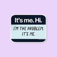 It’s me, hi, I’m the problem it’s me name tag sticker - MangoIllustrated - Sticker