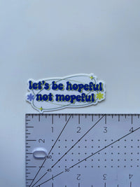 Let’s be hopeful, not mopeful sticker - MangoIllustrated - Sticker