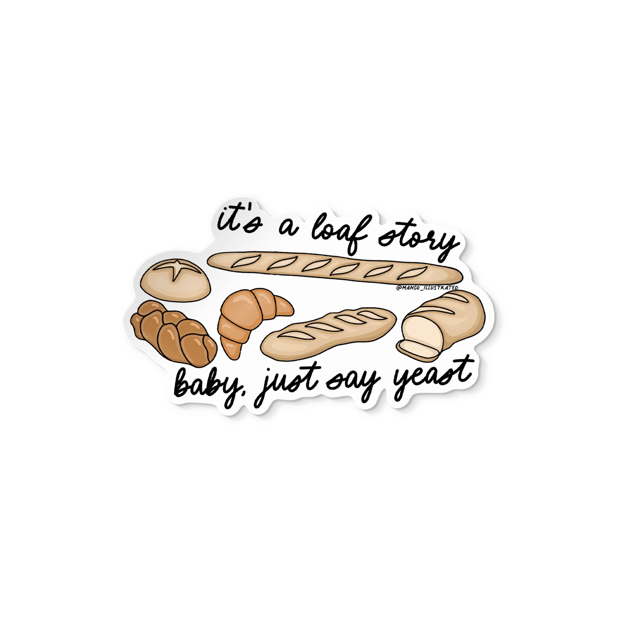 “It’s a Loaf Story Baby Just Say Yeast” sticker with illustrated breads including baguette, croissant, and loaves – punny vinyl sticker for bread lovers and Swifties.