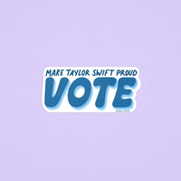 Make Taylor Swift proud VOTE sticker - MangoIllustrated - Sticker