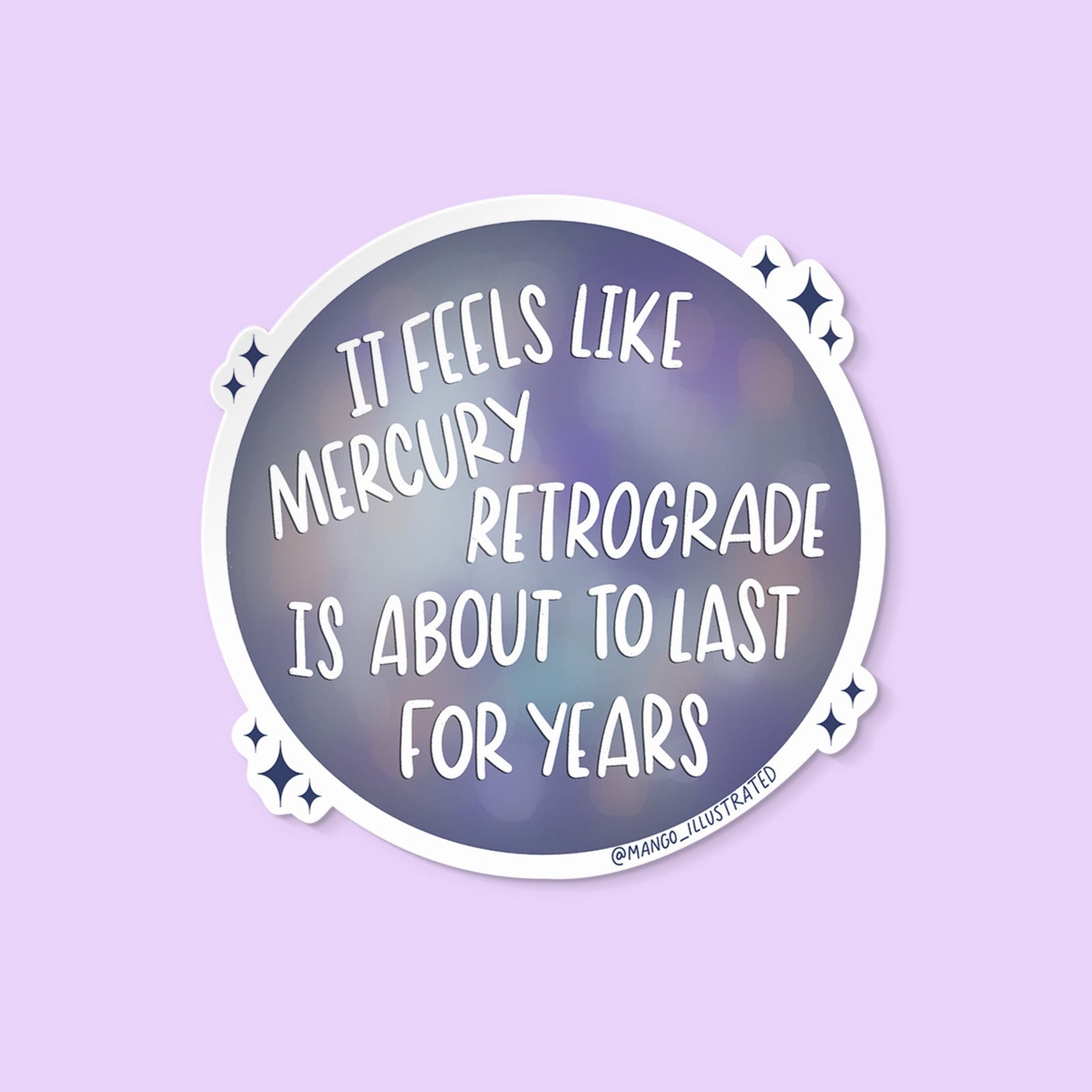 Mercury Retrograde Is About to Last for Years sticker - MangoIllustrated - Sticker