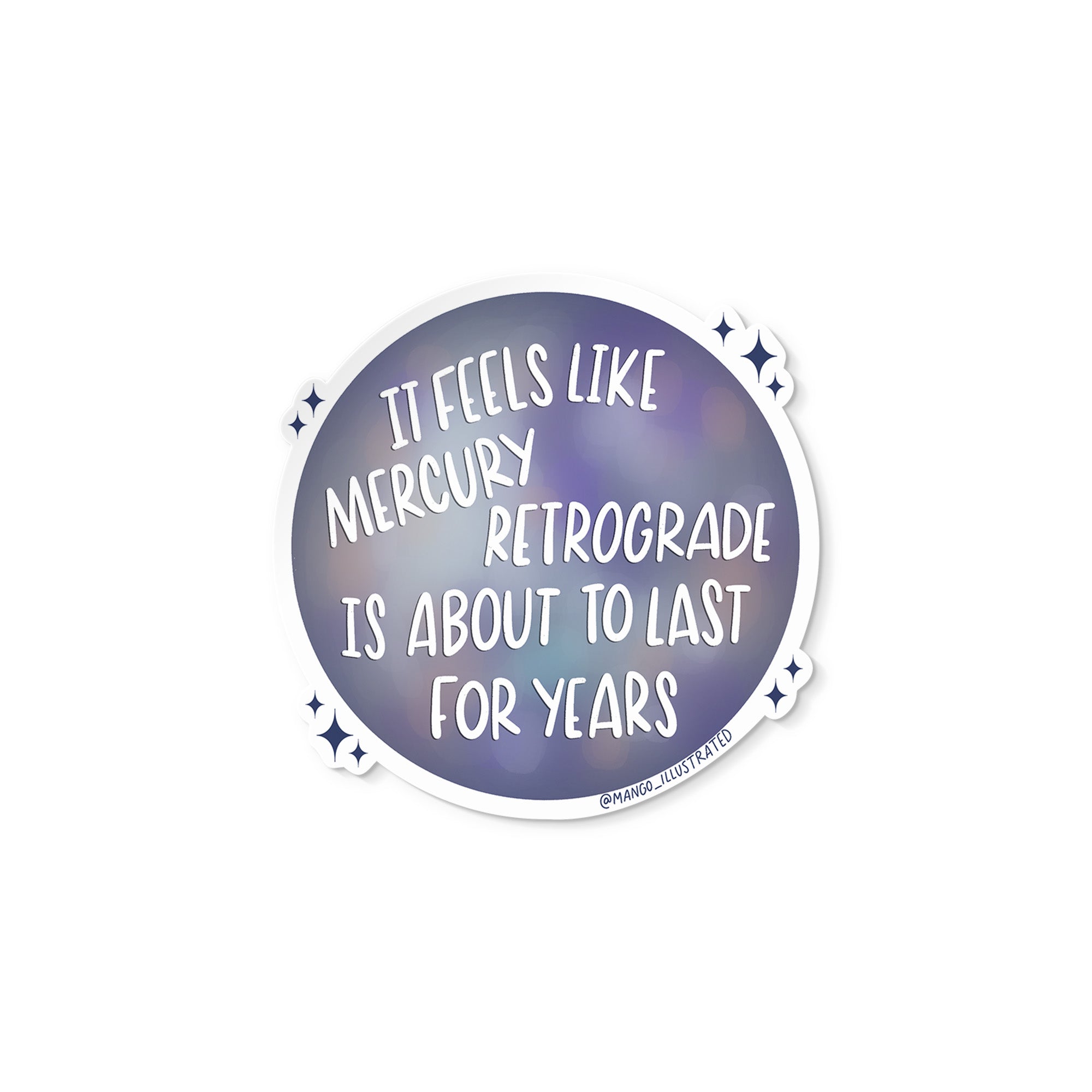 Mercury Retrograde Is About to Last for Years sticker - MangoIllustrated - Sticker