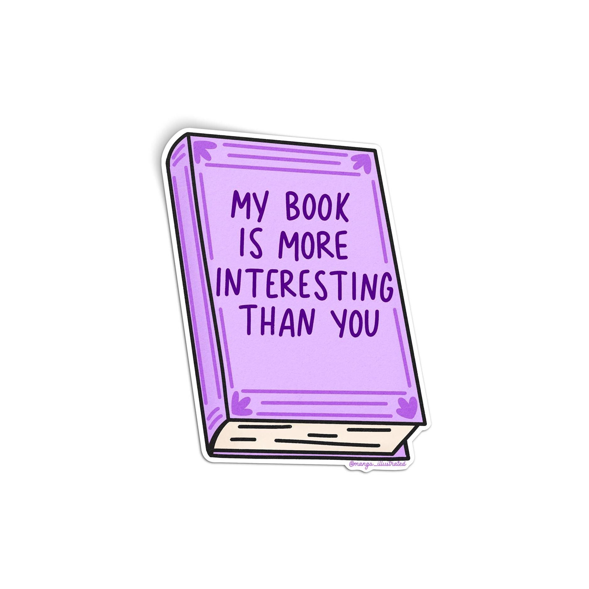 My book is more interesting than you sticker - MangoIllustrated - Sticker