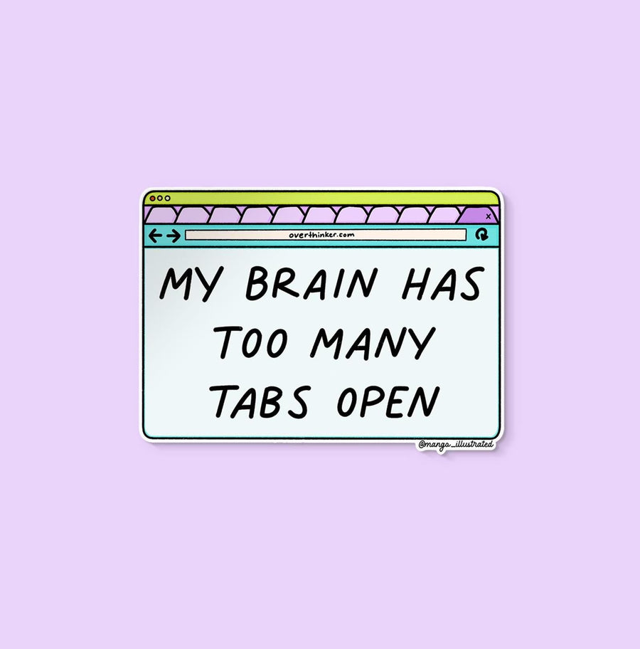 My brain has too many tabs open sticker - MangoIllustrated - Sticker