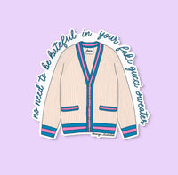 No need to be hateful in your fake gucci sweater sticker - MangoIllustrated - Sticker