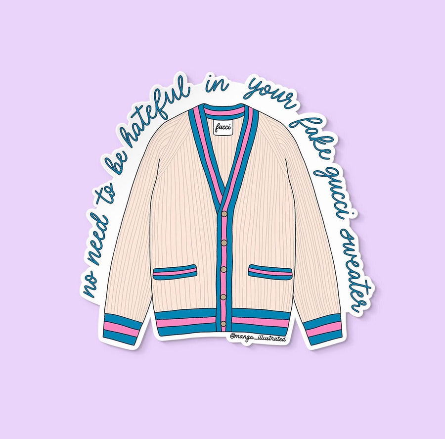 No need to be hateful in your fake gucci sweater sticker - MangoIllustrated - Sticker