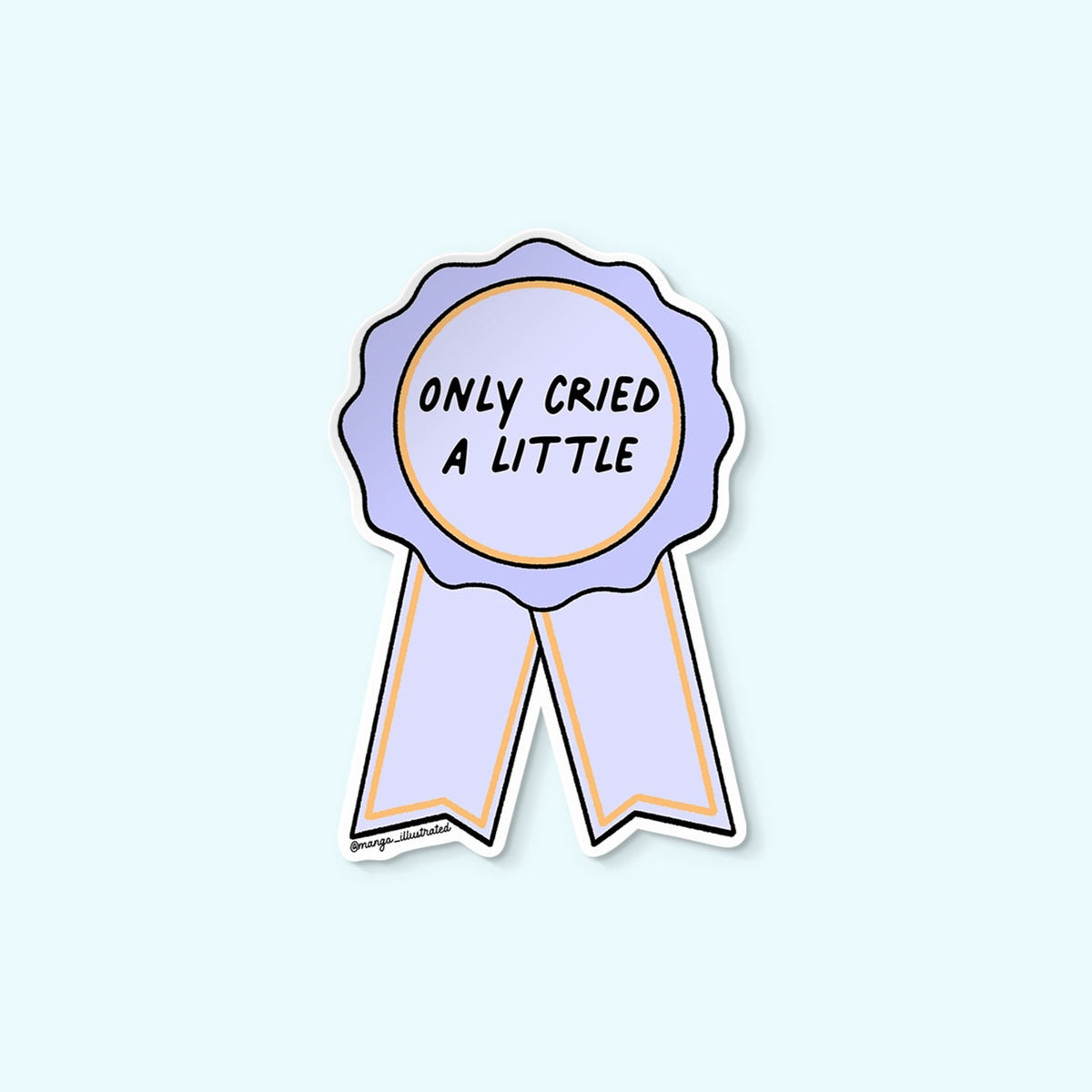Awared Ribbon Sticker Only Cried A Little Sticker – Funny Award Ribbon Decal · MangoIllustrated