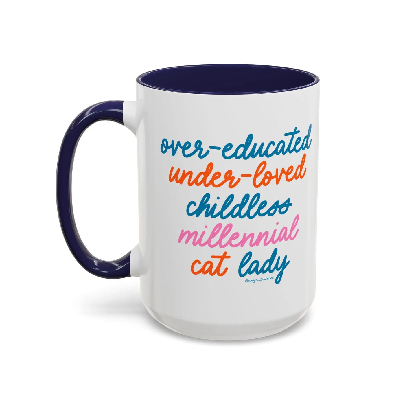 Over - educated under - loved childless millennial Cat Lady Mug - MangoIllustrated - Mug