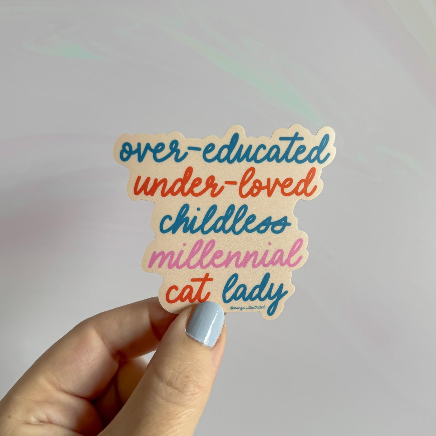 Over - educated under - loved childless millennial cat lady sticker - MangoIllustrated - Sticker