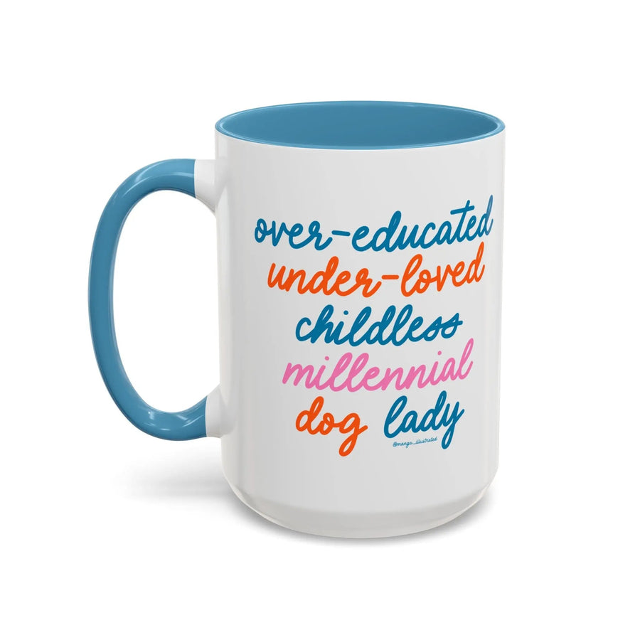 Over - educated under - loved childless millennial Dog Lady Mug - MangoIllustrated - Mug