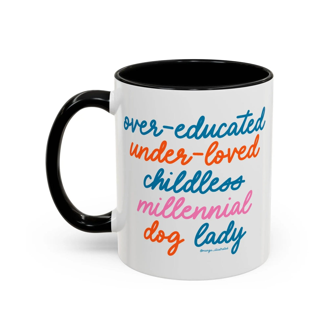 Over - educated under - loved childless millennial Dog Lady Mug - MangoIllustrated - Mug