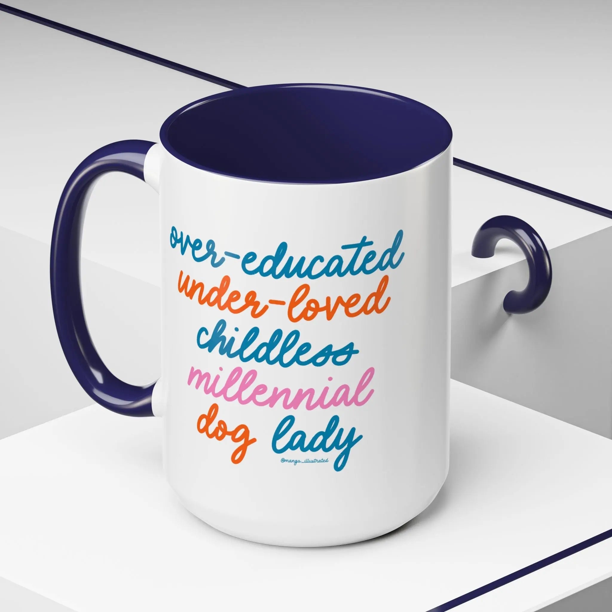 Over - educated under - loved childless millennial Dog Lady Mug - MangoIllustrated - Mug