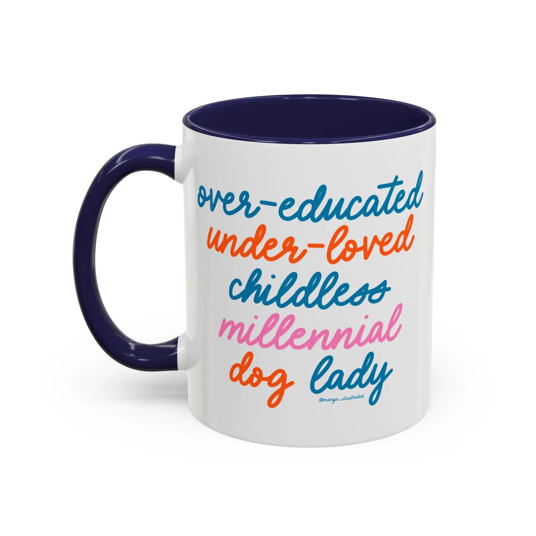 Over - educated under - loved childless millennial Dog Lady Mug - MangoIllustrated - Mug