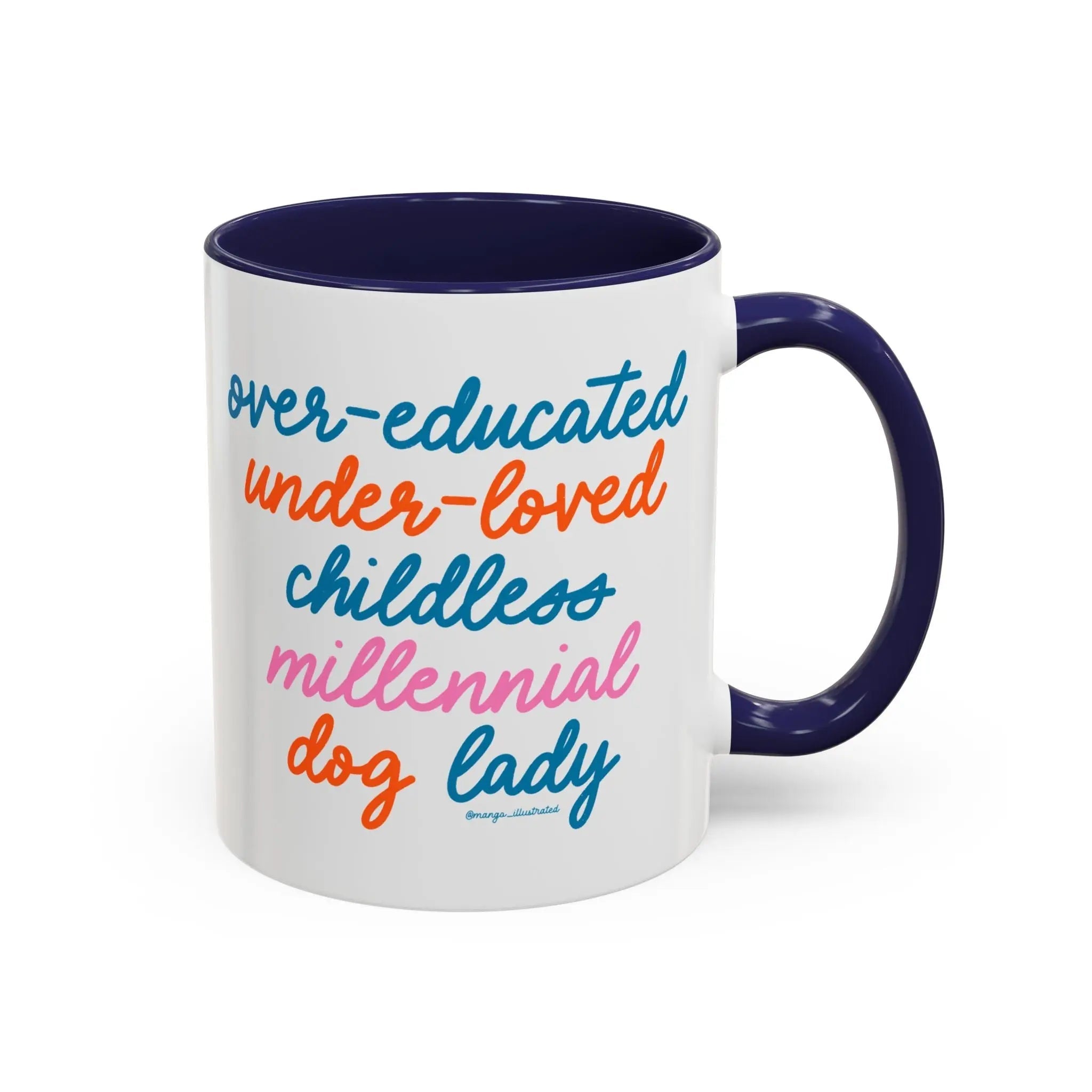 Over - educated under - loved childless millennial Dog Lady Mug - MangoIllustrated - Mug