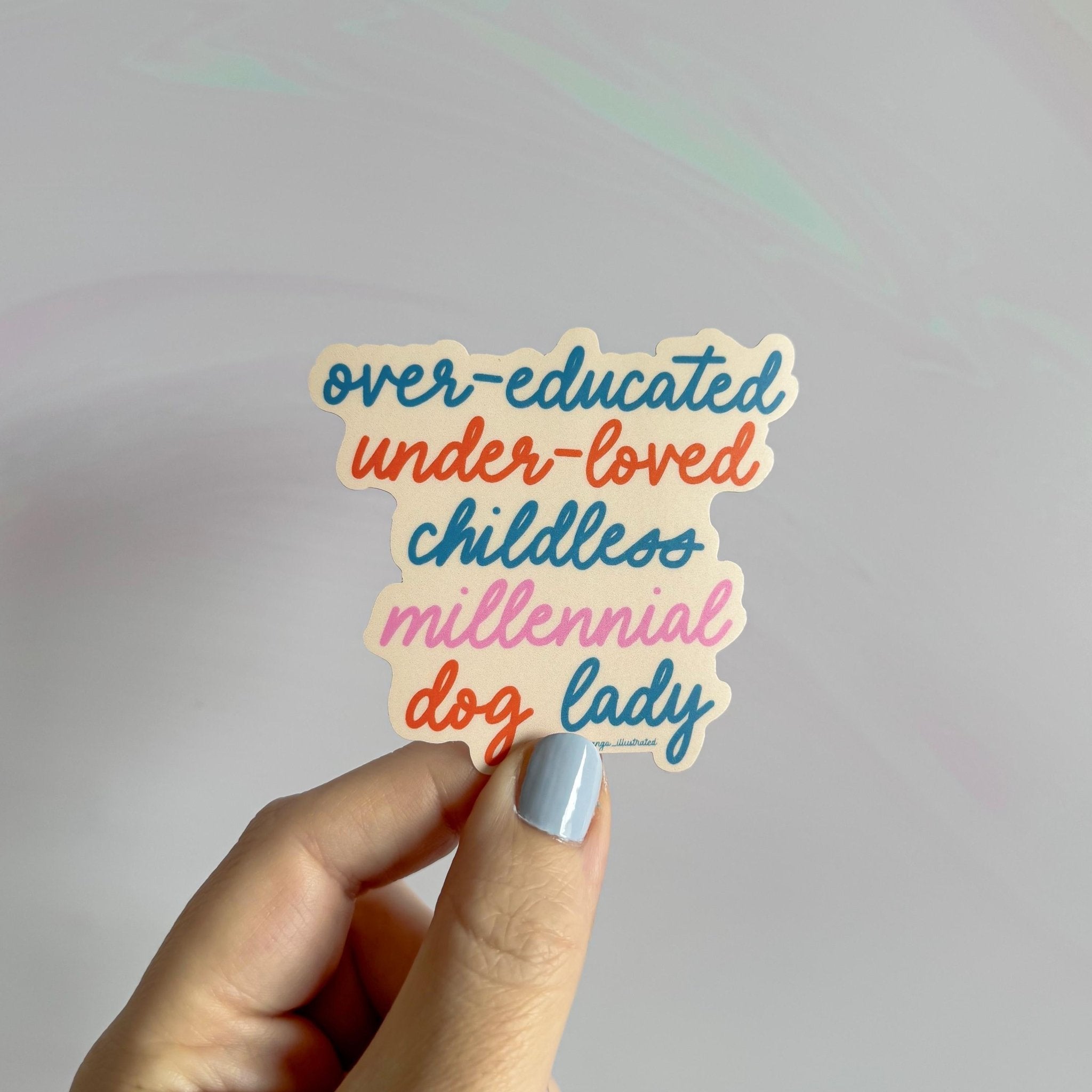 Over - educated under - loved childless millennial dog lady sticker - MangoIllustrated - Sticker